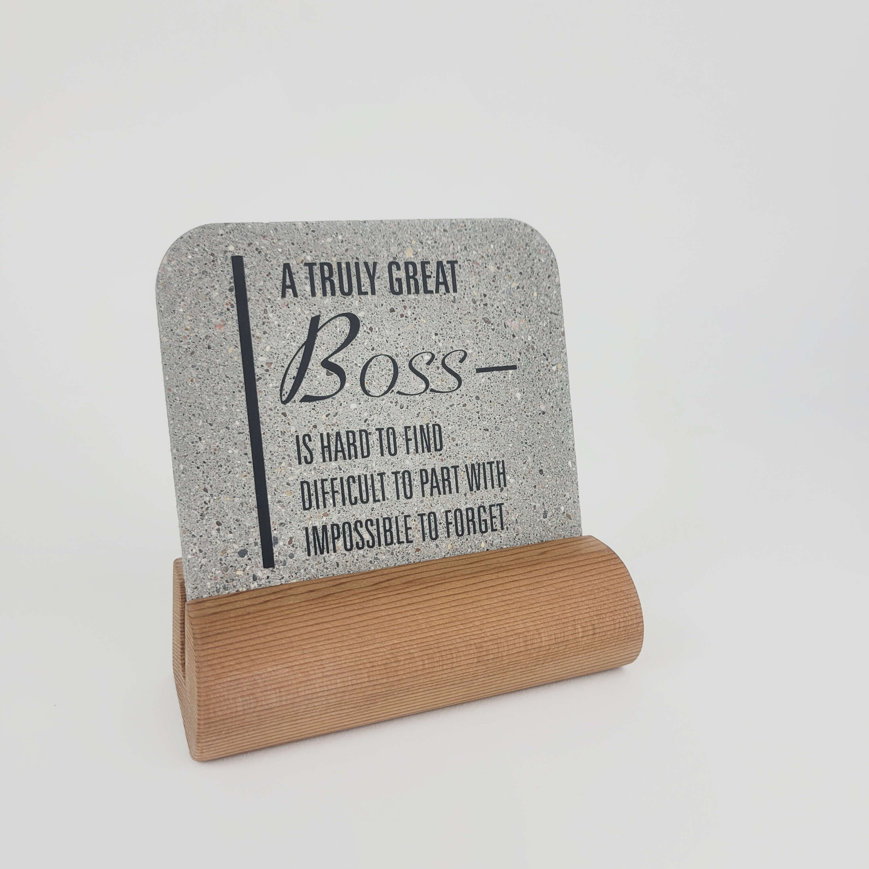 Grey stone motivational mini display 'A truly great boss' on upcycled western red-cedar base for home and office desks.