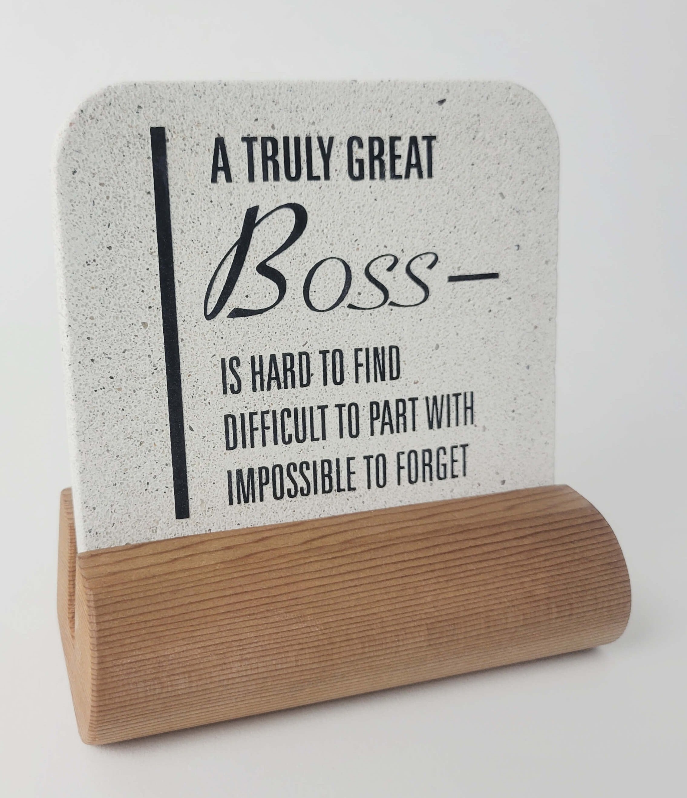 White stone motivational mini display 'A truly great boss' on upcycled western red-cedar base for home and office desks.