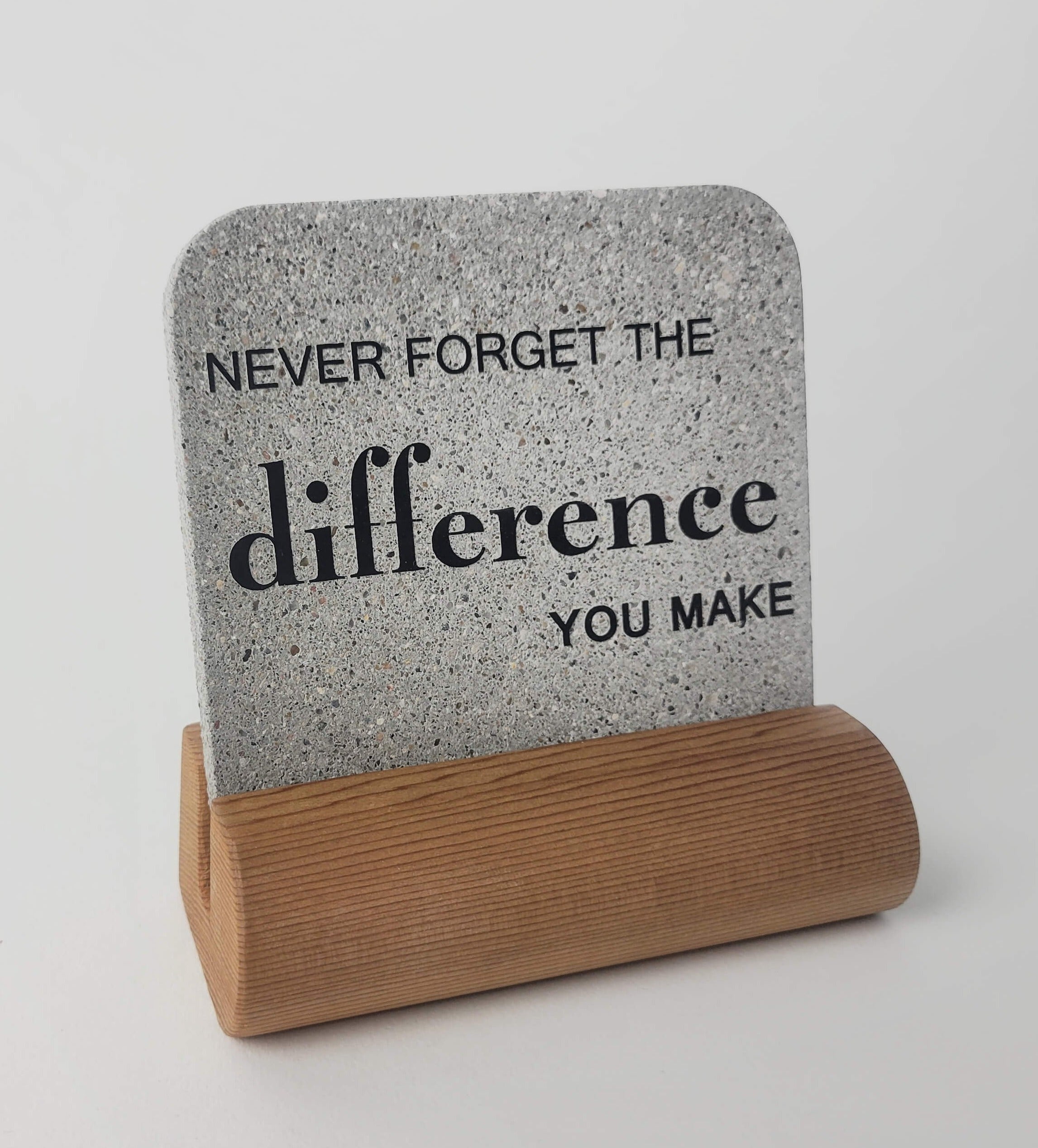Grey stone motivational mini display 'The difference you make' on upcycled western red-cedar base for home and office desks.